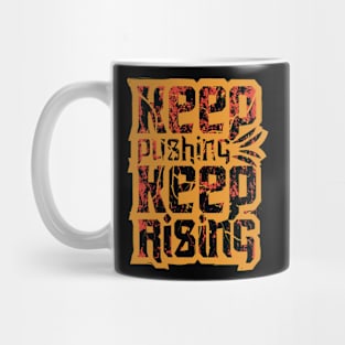 Keep Pushing Keep Rising Motivational Quote Mug